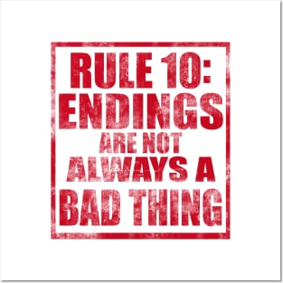 Rule #10: Endings are not always a bad thing Posters and Art